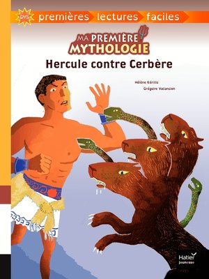 cover image of Ma première mythologie--Hercule contre Cerbère--adapté dès 6 ans